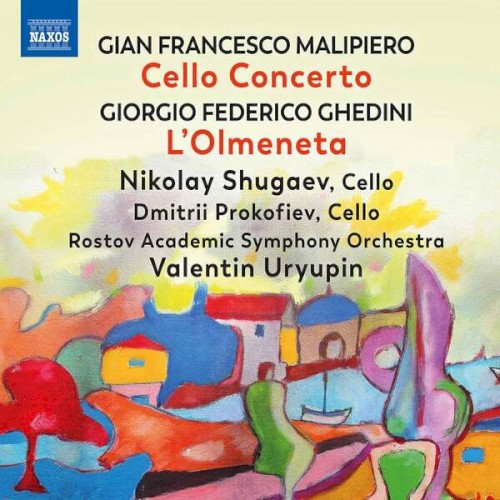 Malipiero: Cello Concerto / Ghedini: L'Olmeneta