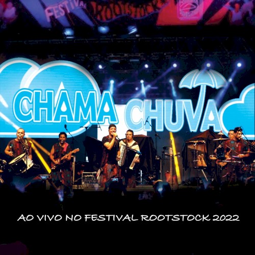 Chama Chuva (Ao Vivo No Festival Rootstock)