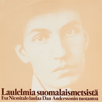 Laulelmia suomalaismetsistä - Esa Niemitalo laulaa Dan Anderssonin tuotantoa