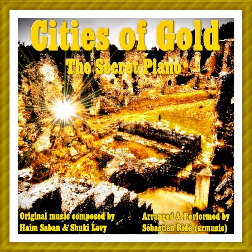 Cities of Gold: The Secret Piano
