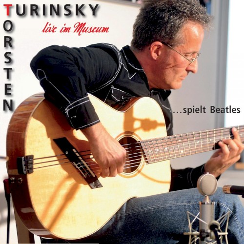 Live im Museum, Torsten Turinsky spielt Beatles