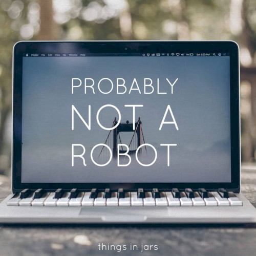 Probably Not A Robot