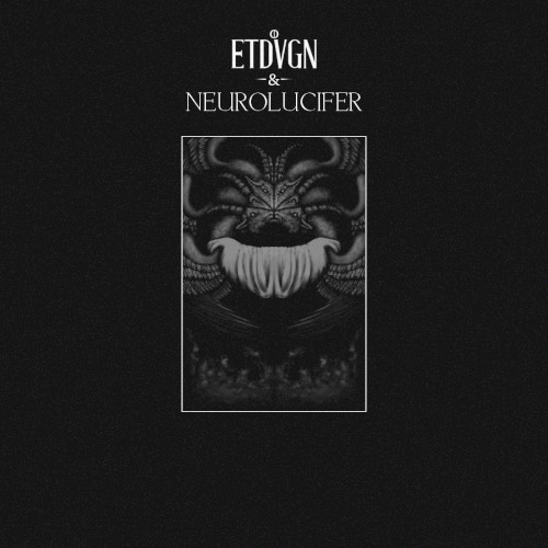 ETdeVagina & Neurolucifer