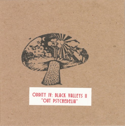 Oddity IV: Black Valleys II: “Out Psychedelia”