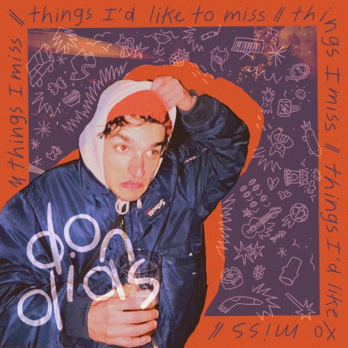 Don Dias &ndash; Things I miss // Things I'd like to miss