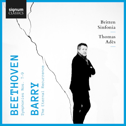 Beethoven: Symphonies nos. 7–9 / Barry: The Eternal Recurrence