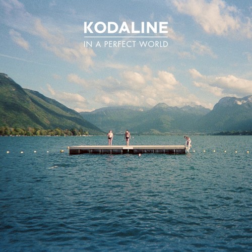 Kodaline &ndash; In a Perfect World
