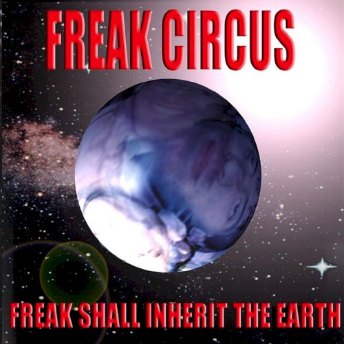 Freak Shall Inherit the Earth