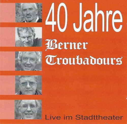 40 Jahre: Berner Troubadours live im Stadttheater