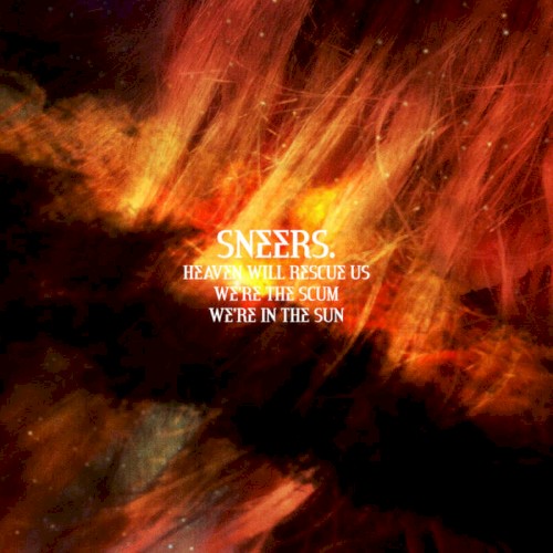 Heaven Will Rescue Us, We're The Scum, We're In The Sun