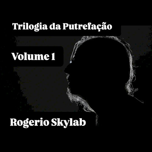 Trilogia da Putrefação - Volume 1