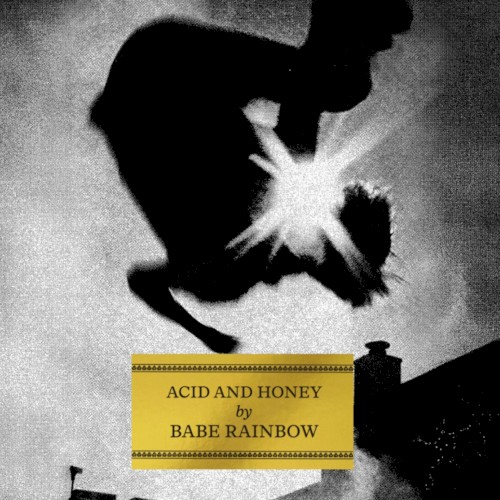 Babe Rainbow &ndash; Acid and Honey