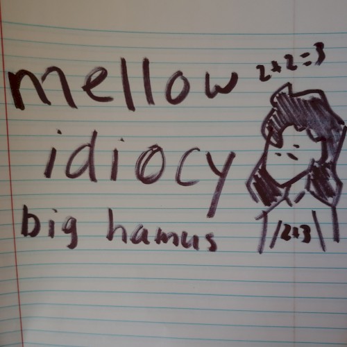Mellow Idiocy