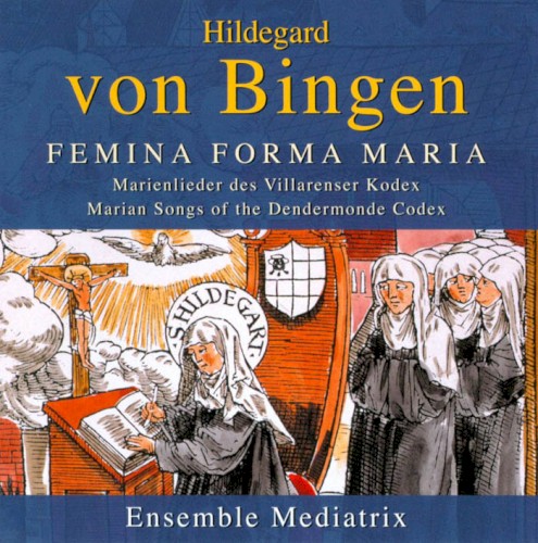 Feminea forma Maria: Marienlieder des Villarenser Kodex