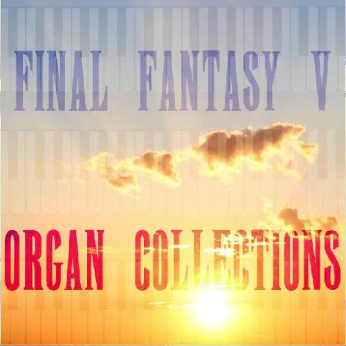 Final Fantasy V Organ Collections