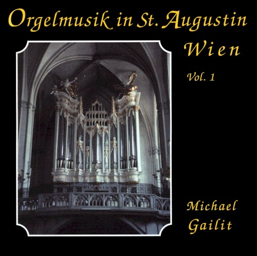 Orgelmusik in St. Augustin Wien, Vol. 1