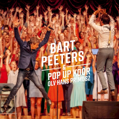 Bart Peeters & Pop-Up Koor olv Hans Primusz