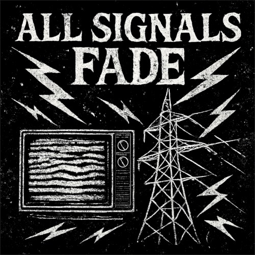 All Signals Fade