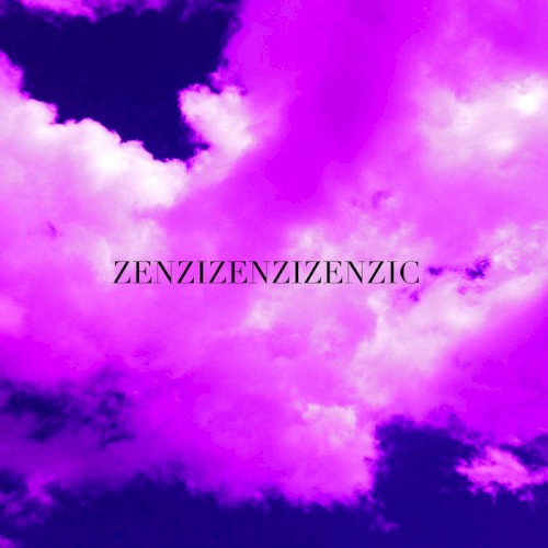 ZENZIZENZIZENZIC