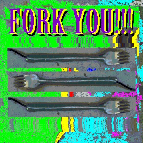 Fork You!!!