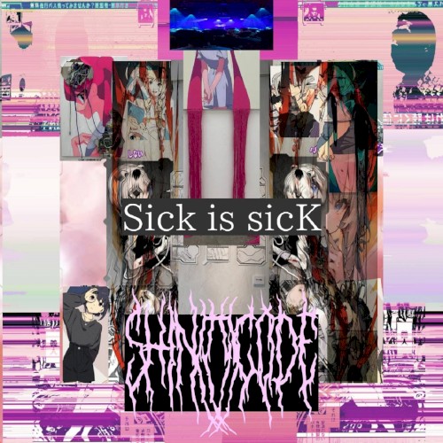 Sick is sicK