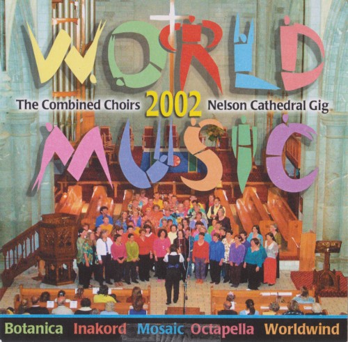 World Music: Combined A Capella Choirs: Nelson Cathedral 2002