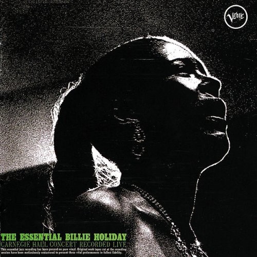 The Essential Billie Holiday: Carnegie Hall Concert