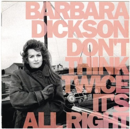Don’t Think Twice It’s All Right