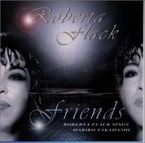 Friends: Roberta Flack Sings Mariko Takahashi