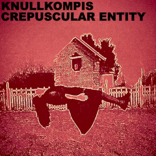 Knullkompis / Crepuscular Entity