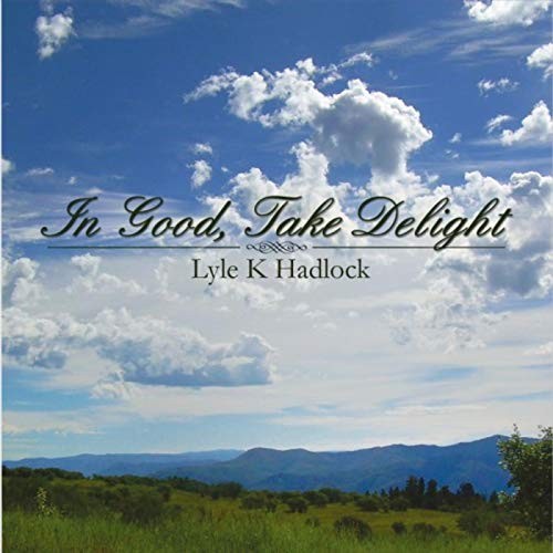 In Good, Take Delight