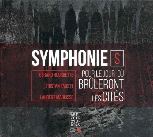 Symphonie(s) Pour Le Jour Où Brûleront Les Cités