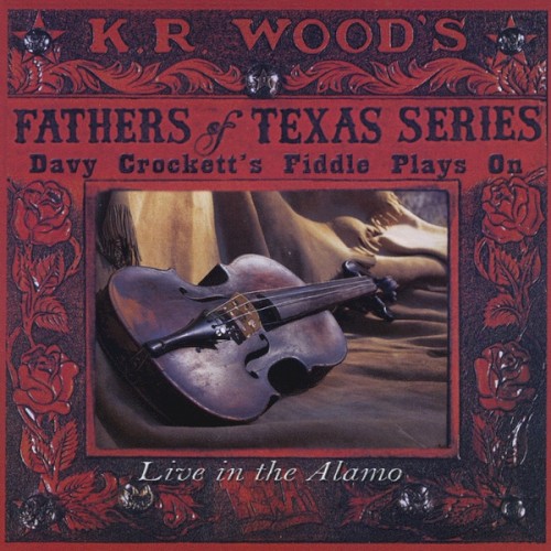 Davy Crockett’s Fiddle Plays On: Live in the Alamo