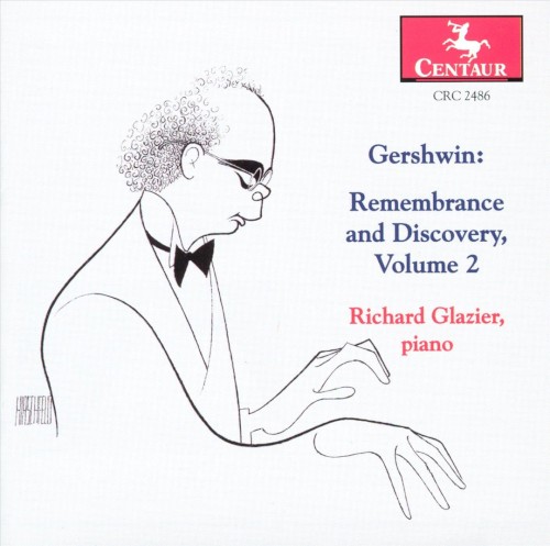 Gershwin: Remembrance and Discovery, Volume 2