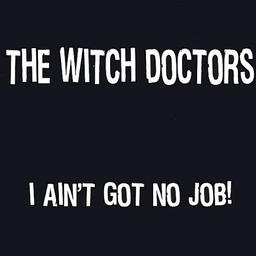 I Ain't Got No Job!