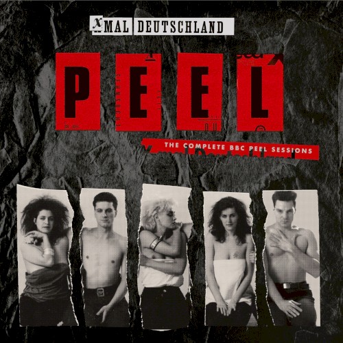Xmal Deutschland &ndash; Peel: The Complete BBC Peel Sessions