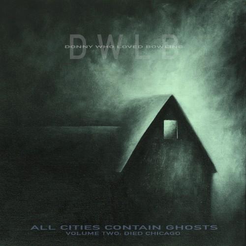 All Cities Contain Ghosts, Volume 2: Died Chicago