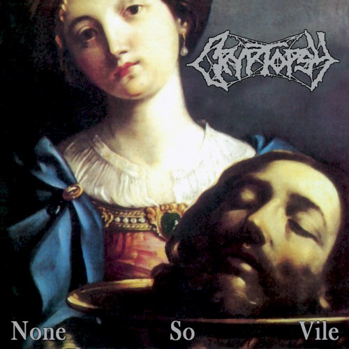 Cryptopsy &ndash; None So Vile