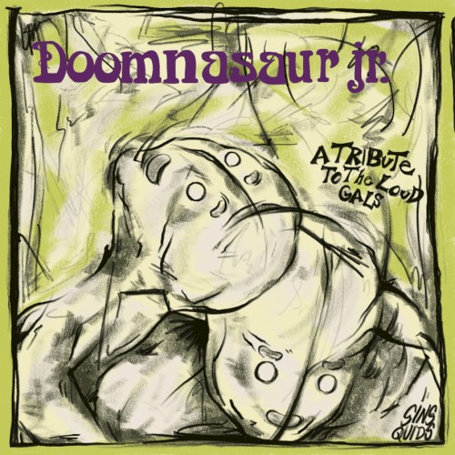 Doomnasaur jr: A Tribute To The Loud Gals