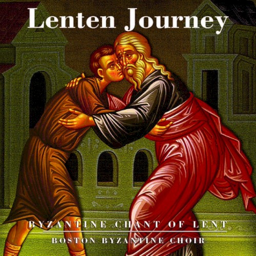 Lenten Journey: Byzantine Chant of Lent