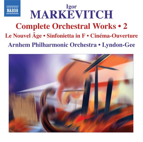 Complete Orchestral Works • 2: Le Nouvel Âge / Sinfonietta In F / Cinéma-Ouverture