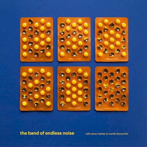 The Band of Endless Noise with Anna Nacher & Marek Styczyński