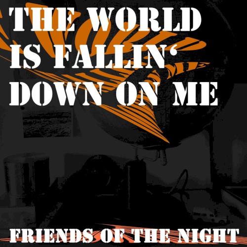 The World Is Fallin' Down on Me