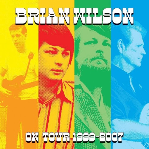 Brian Wilson &ndash; On Tour 1999-2007