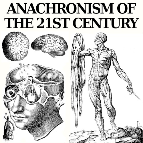 Anachronism of the 21st Century