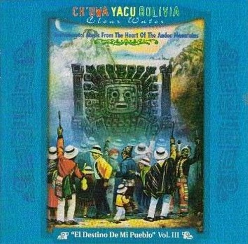 El Destino de Mi Pueblo: Instrumental Music From the Heart of the Andes Mountains, Vol. III