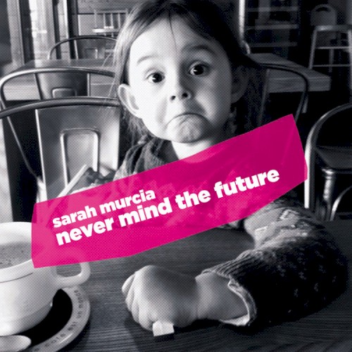 Never Mind the Future