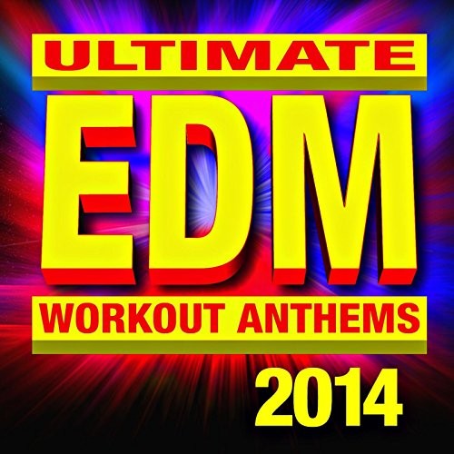 Ultimate EDM 2014 – Workout Anthems