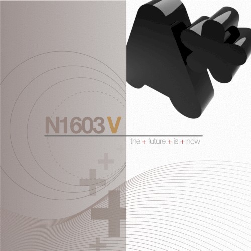 N1603 V --:[The Future Is Now!!]:--
