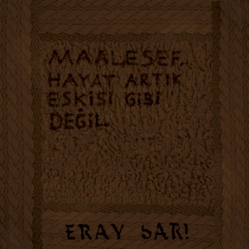 Maalesef, hayat artık eskisi gibi değil